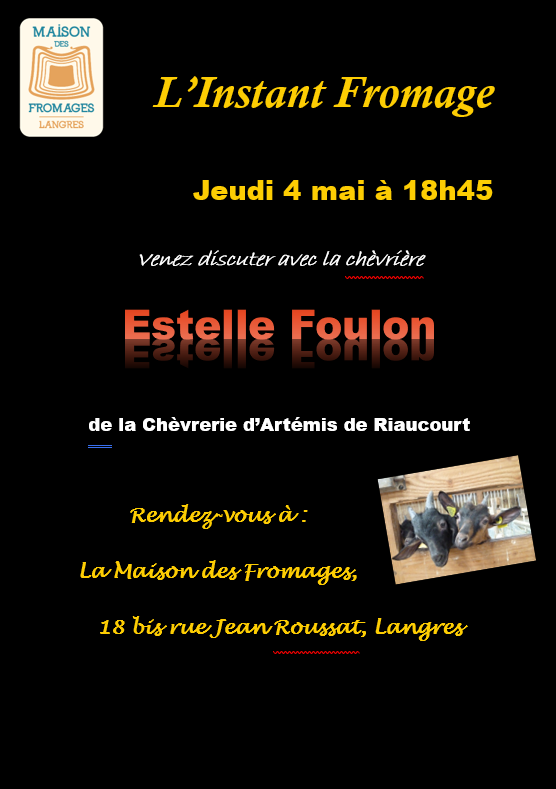 La chevrière Estelle Grange animera notre 3ème '"Instant Fromage", jeudi 4 mai à 18h45 à La Maison des Fromages, 18 bis rue Jean Roussat à Langres